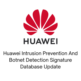 [88039DUT] Huawei Intrusion Prevention And Botnet Detection Signature Database Update 3 Year